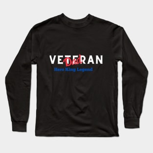 Veteran Dad: Hero, King, Legend Long Sleeve T-Shirt